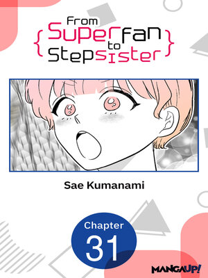 cover image of From Superfan to Stepsister, Chapter 31